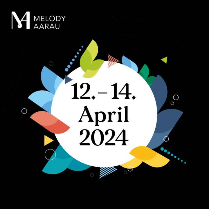 Daten Musikfestival Melody Aarau 2024