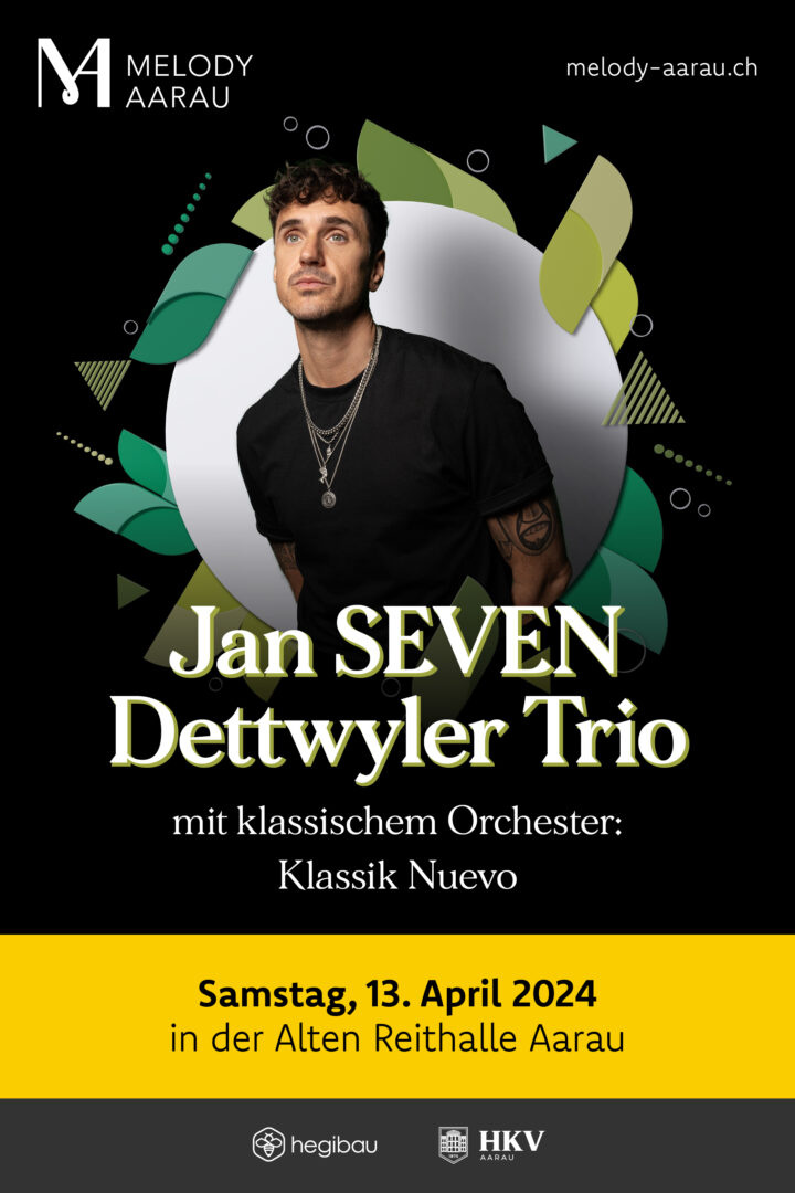 Programm Musikfestival Melody Aarau am 13. April 2024 mit Jan SEVEN Dettwyler